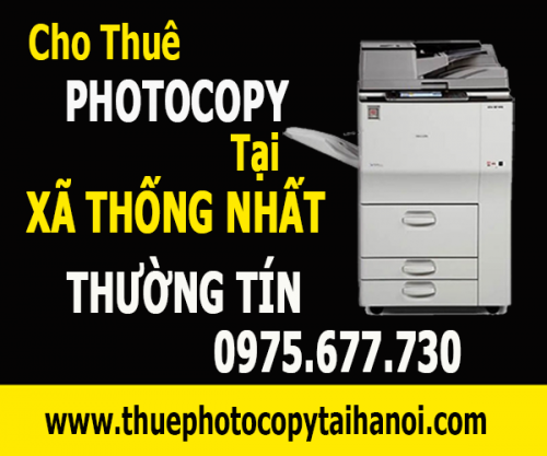 Cho thuê máy photocopy tại Xã Thống Nhất Huyện Thường Tín Thành Phố Hà Nội